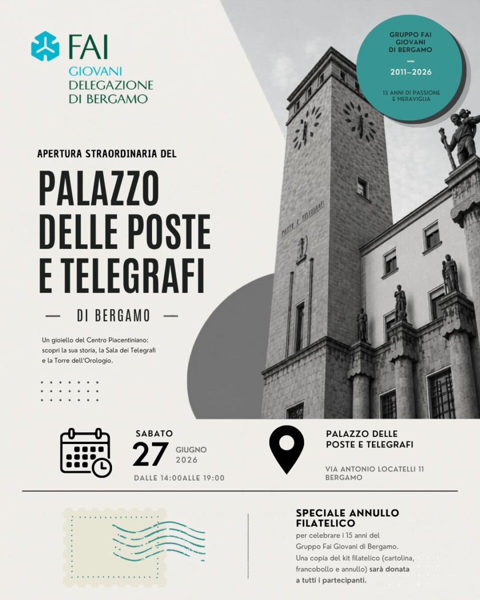 I 15 anni del Gruppo FAI Giovani di Bergamo: apertura straordinaria del Palazzo delle Poste il 27 Giugno
